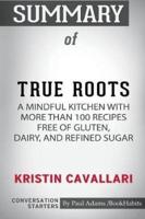 Summary of True Roots by Kristin Cavallari: Conversation Starters
