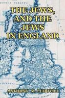 The Jews, and the Jews in England