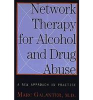 Network Therapy for Alcohol and Drug Abuse