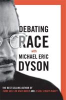 Debating Race : with Michael Eric Dyson