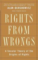 Rights from Wrongs: A Secular Theory of the Origins of Rights