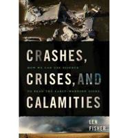 Crashes, Crises, and Calamities