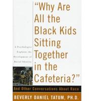 "Why Are All the Black Kids Sitting Together in the Cafeteria?" and Other Conversations About Race
