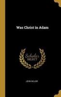 Was Christ in Adam