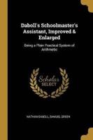 Daboll's Schoolmaster's Assistant, Improved & Enlarged
