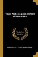 Tours Archéologique, Histoire Et Monuments