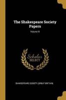 The Shakespeare Society Papers; Volume III