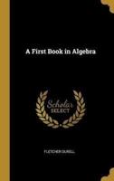 A First Book in Algebra