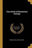 Class Book of Elementary Geology