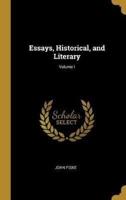 Essays, Historical, and Literary; Volume I