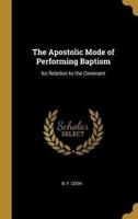 The Apostolic Mode of Performing Baptism