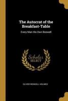 The Autocrat of the Breakfast-Table