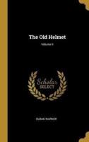 The Old Helmet; Volume II
