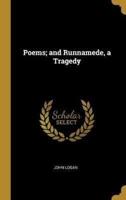 Poems; and Runnamede, a Tragedy