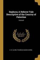 Sephora; A Hebrew Tale Descriptive of the Country of Palestine; Volume II