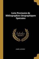 Liste Provisoire De Bibliographies Géographiques Spéciales