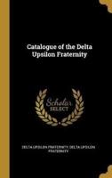 Catalogue of the Delta Upsilon Fraternity