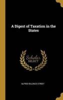 A Digest of Taxation in the States