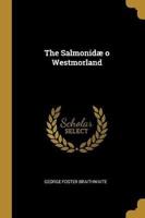 The Salmonidæ O Westmorland