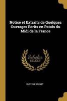 Notice Et Extraits De Quelques Ouvrages Écrits En Patois Du Midi De La France