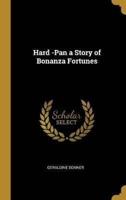 Hard -Pan a Story of Bonanza Fortunes