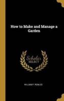 How to Make and Manage a Garden