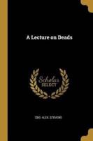 A Lecture on Deads