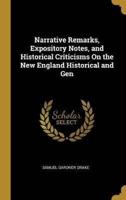 Narrative Remarks, Expository Notes, and Historical Criticisms On the New England Historical and Gen