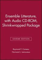 Ensemble Litterature, Sixieme Edition, With Audio CD-ROM, Shrinkwrapped Package