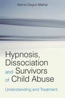 Hypnosis, Dissociation, and Survivors of Child Abuse