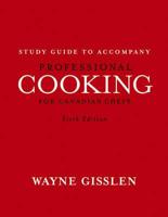 Professional Cooking for Canadian Chefs, Sixth Edition. Study Guide