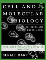 Problems Book and Study Guide to Accompany Cell and Molecular Biology, Concepts and Experiments, Fifth Edition, Gerald Karp