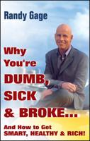 Why You're Dumb, Sick, and Broke
