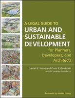 A Legal Guide to Urban and Sustainable Development for Planners, Developers, and Architects