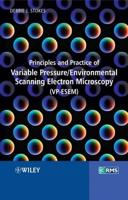 Principles and Practice of Variable Pressure/environmental Scanning Electron Microscopy (VP-ESEM)