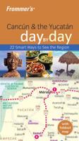 Cancun & The Yucatan Day by Day