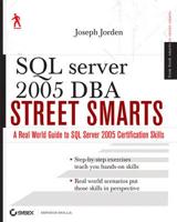 SQL Server 2005 DBA Street Smarts