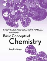 Basic Concepts of Chemistry, Eighth Edition, Leo J. Malone. Study Guide and Solutions Manual