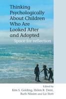 Thinking Psychologically About Children Who Are Looked After and Adopted