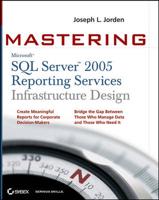 Mastering SQL Server 2005 Reporting Services Infrastructure Design