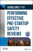 Guidelines for Performing Effecitve Pre-Startup Safety Reviews