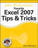 John Walkenbach's Favorite Excel 2007 Tips & Tricks