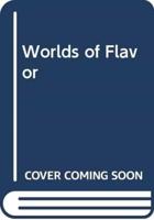 Worlds of Flavor