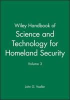 Wiley Handbook of Science and Technology for Homeland Security, Volume 3