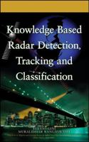 Knowledge Based Radar Detection, Tracking, and Classification