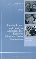 Linking Parents and Family to Adolescent Peer Relations: Ethnic and Cultural Considerations