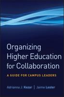 Organizing Higher Education for Collaboration