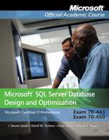 Microsoft SQL Server Database Design and Optimization, Exam 70-443 and 70-450