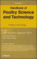 Handbook of Poultry Science and Technology. Volume 1 Primary Processing