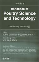 Handbook of Poultry Science and Technology. Volume 2 Secondary Processing